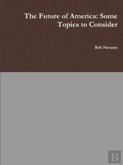 Bertrand.pt - The Future Of America: Some Topics To Consider
