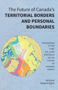 The Future Of Canada'S Territorial Borders And Personal Boundaries
