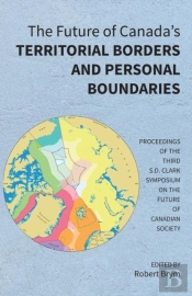 The Future Of Canada'S Territorial Borders And Personal Boundaries