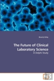 The Future Of Clinical Laboratory Scienc