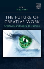 The Future Of Creative Work - Creativity And Digital Disruption