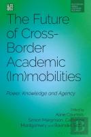 The Future Of Cross-Border Academic Mobilities And Immobilities