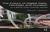 The Future Of Digital Data, Heritage And Curation