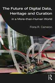 The Future Of Digital Data, Heritage And Curation