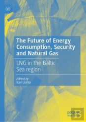 The Future Of Energy Consumption, Security And Natural Gas