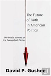 The Future Of Faith In American Politics