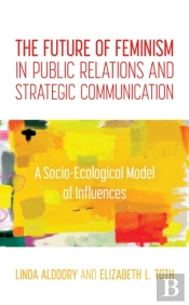 The Future Of Feminism In Public Relations And Strategic Communication