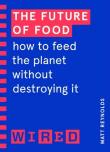 The Future Of Food (Wired Guides)