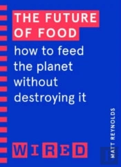 The Future Of Food (Wired Guides)
