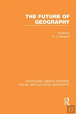 Bertrand.pt - The Future Of Geography (Rle Social & Cultural Geography)