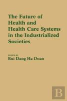 The Future Of Health And Health Care Systems In The Industrialized Societies
