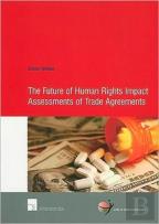 The Future Of Human Rights Impact Assessments Of Trade Agreements