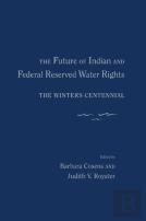 The Future Of Indian And Federal Reserved Water Rights