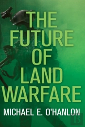 The Future Of Land Warfare