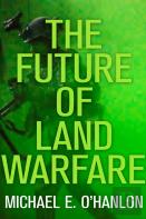 The Future Of Land Warfare
