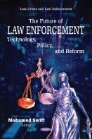 The Future Of Law Enforcement: Technology, Policy, And Reform