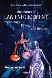 The Future Of Law Enforcement: Technology, Policy, And Reform