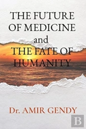 The Future Of Medicine And  The Fate Of