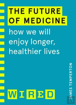 Bertrand.pt - The Future Of Medicine (Wired Guides)