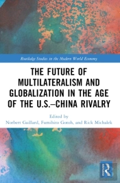 The Future Of Multilateralism And Globalization In The Age Of The U.S.Â€“China Rivalry