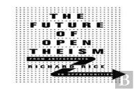 The Future Of Open Theism Â€“ From Antecedents To Opportunities
