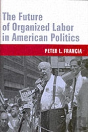 The Future Of Organized Labor In American Politics