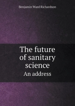 Bertrand.pt - The Future Of Sanitary Science An Address