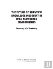 The Future Of Scientific Knowledge Discovery In Open Networked Environments
