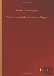 The Future Of The American Negro