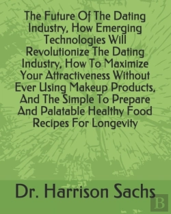 Bertrand.pt - The Future Of The Dating Industry, How Emerging Technologies Will Revolutionize The Dating Industry, How To Maximize Your Attractiveness Without Ever Using Makeup Products, And The Simple To Prepare A