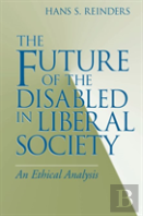 The Future Of The Disabled In Liberal Society