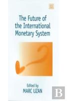 The Future Of The International Monetary System