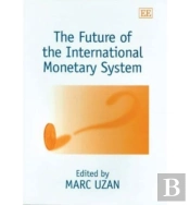 The Future Of The International Monetary System