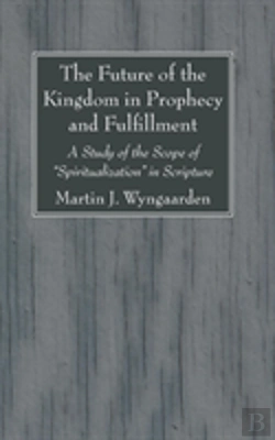 Bertrand.pt - The Future Of The Kingdom In Prophecy And Fulfillment
