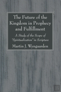 Bertrand.pt - The Future Of The Kingdom In Prophecy And Fulfillment