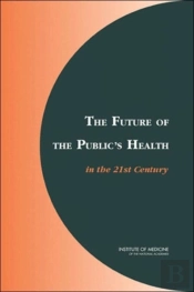The Future Of The Public'S Health In The 21st Century
