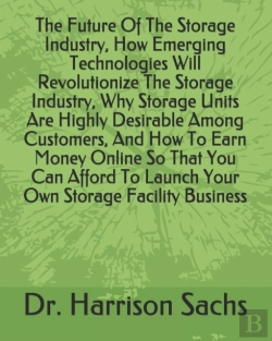 Bertrand.pt - The Future Of The Storage Industry, How Emerging Technologies Will Revolutionize The Storage Industry, Why Storage Units Are Highly Desirable Among Customers, And How To Earn Money Online So That You 