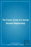 The Future Of The U.S.-Soviet Nuclear Relationship