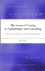 The Future Of Training In Psychotherapy And Counselling