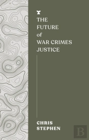 The Future Of War Crimes Justice
