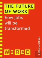 The Future Of Work (Wired Guides)