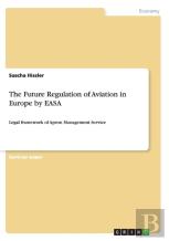 The Future Regulation Of Aviation In Europe By Easa