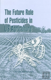The Future Role Of Pesticides In Us Agriculture