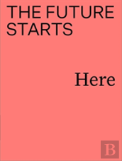 The Future Starts Here