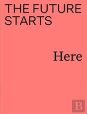 The Future Starts Here