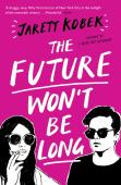 The Future Won'T Be Long