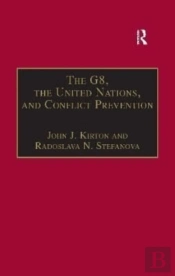 The G8, The United Nations, And Conflict Prevention