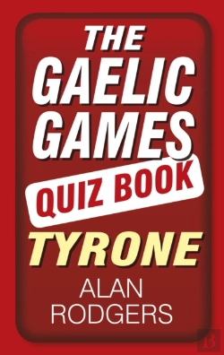 Bertrand.pt - The Gaelic Games Quiz Book: Tyrone