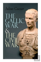 The Gallic War & The Civil War
