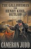 The Gallowsman And Henry Kidd, Outlaw